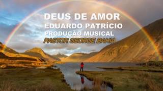 DEUS DE AMOR  EDUARDO PATRÍCIO