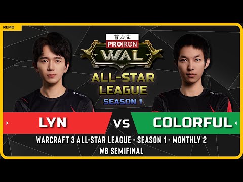 WC3 - [ORC] Lyn vs Colorful [NE] - WB Semifinal - Warcraft 3 All-Star League Season 1 Monthly 2