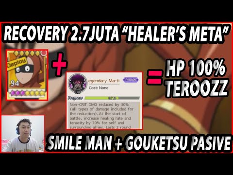 🔥🔥GILA!! RECOVERY 2.7JUTA! SMILE MAN + GOUKETSU PASIVE (HEALER'S META) - ONE PUNCH MAN:The Strongest