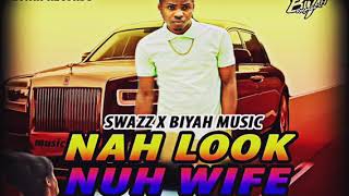 Swazz-Nah Look Nuh Wife Swazz-Nah Look Nuh Wife