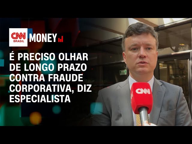 É preciso olhar de longo prazo contra fraude corporativa, diz especialista | Money News