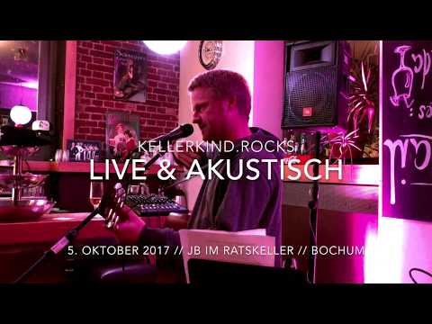 Ich singe meine Lieder - kellerkind.rocks - Live JB im Ratskeller, Bochum