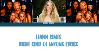 Leann Rimes- Right Kind of Wrong Lyrics