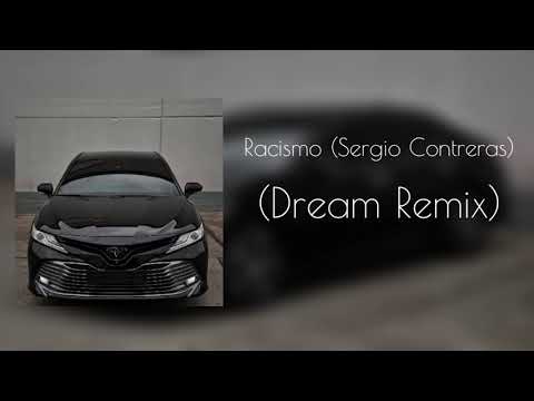 Racismo (Sergio Contreras) - Dream Remix tiktok:2025