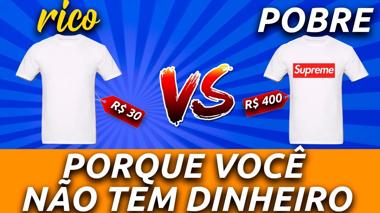 7 DIFERENÇAS ENTRE OS RICOS E OS POBRES