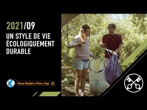 Un style de vie écologiquement durable – La Vidéo du Pape 9 – Septembre 2021