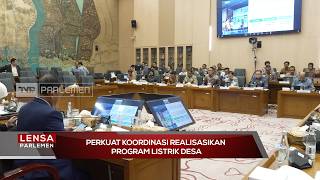 Perkuat Koordinasi Realisasikan Program Listrik Desa - Lensa Parlemen