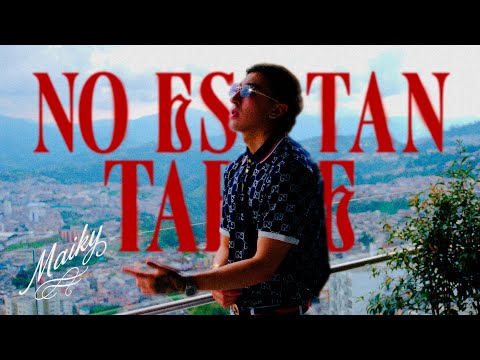 MAIKY | NO ES TAN TARDE ⏳ (VIDEO OFICIAL)
