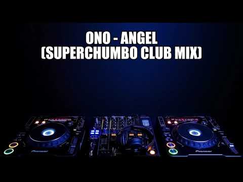 ONO - Angel (Superchumbo Club Mix)