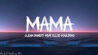 Clean Bandit - Mama (Lyrics) feat. Ellie Goulding