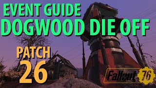 Fallout 76: DOGWOOD DIE OFF Event Guide, Patch 26