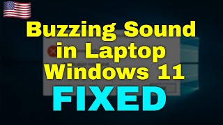 How to Fix Buzzing Sound in Laptop Windows 11