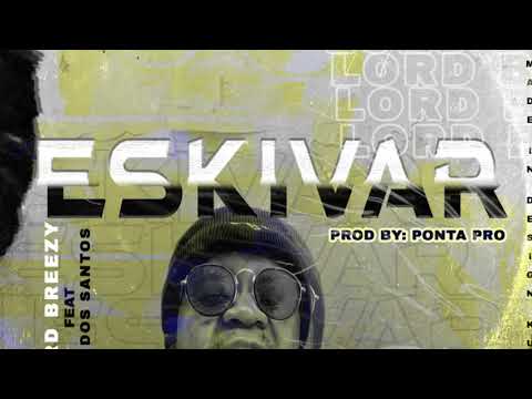 ESKIVAR - Lord Breezy part Dorivaldo dos Santos ( Prod Ponta Pro)