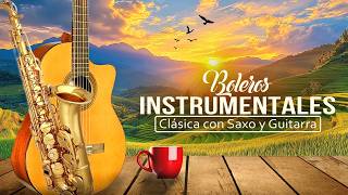 Boleros Eternos 💖 Música Instrumental Clásica con Saxo y Guitarra