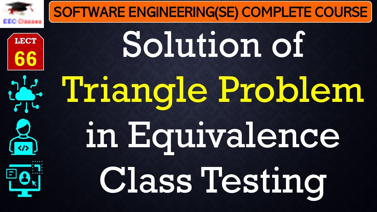 L66: Solution of Triangle Problem in Equivalence Class Testing | Software Engineering Lectures