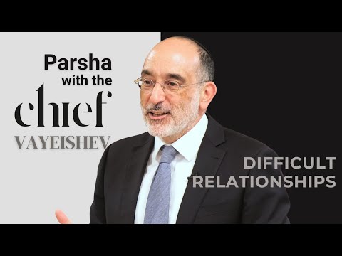Difficult Relationships | Parsha with the Chief: Vayeishev