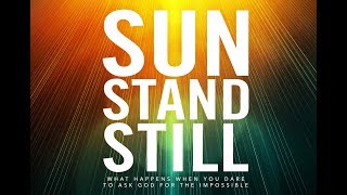 Sun Stand Still: Big Audacious Faith - 090918
