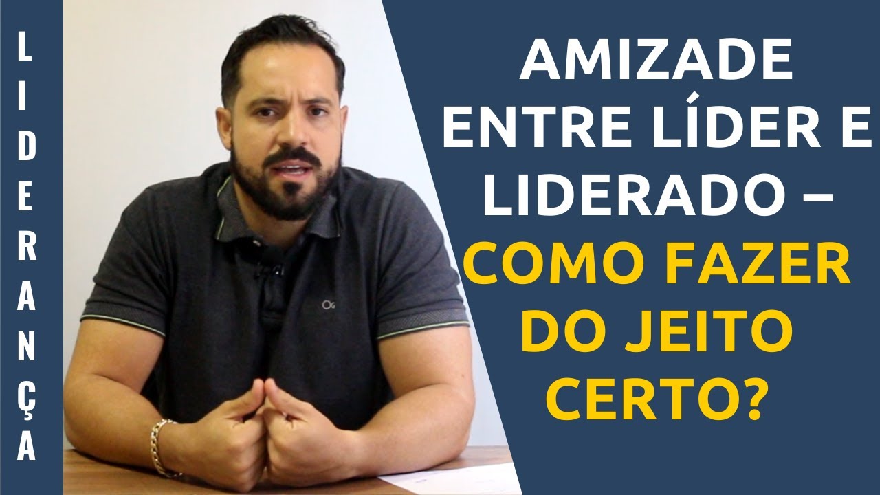 Amizade entre líder e liderado – como fazer do jeito certo?