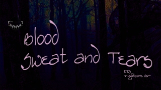 Download lagu [NIGHTCORE] lege: BLOOD SWEAT AND TEARS - BTS mp3