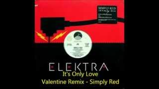 Simply Red - It's Only Love - Valentine Remix