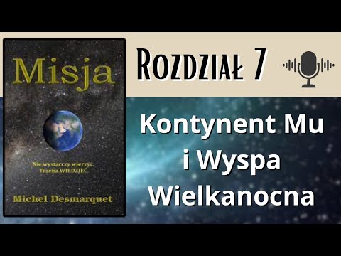 Książka "Misja" rozdział 7 📖 - Kontynent Mu i Wyspa Wielkanocna