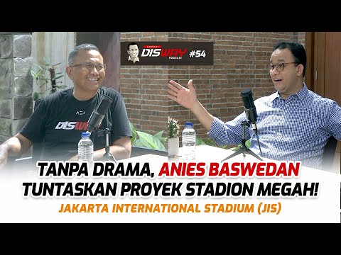 Dahlan Iskan Iri, Anies Baswedan Tuntaskan Proyek Stadion Megah: Jakarta International Stadium (JIS)