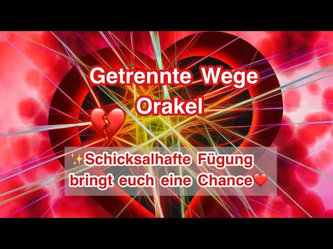 💔Getrennte Wege ✨Schicksalhafte Fügung bringt euch eine neue Chance❤️ #liebesorakel  #orakel