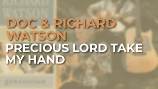 Doc &amp; Richard Watson - Precious Lord Take My Hand (Official Audio)