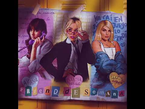Danna Paola ,Luísa Sonza , Aitana - Friends De Semana [Áudio Oficial] {EuAnaMaria Oficial} 🌐