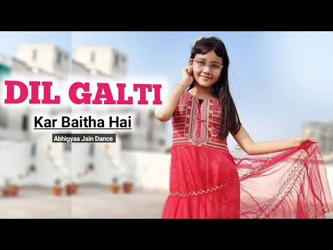 Dil galti kar Baitha Hai | Dance | Jubin Nautiyal | Mouni Roy | Abhigyaa Jain Dance