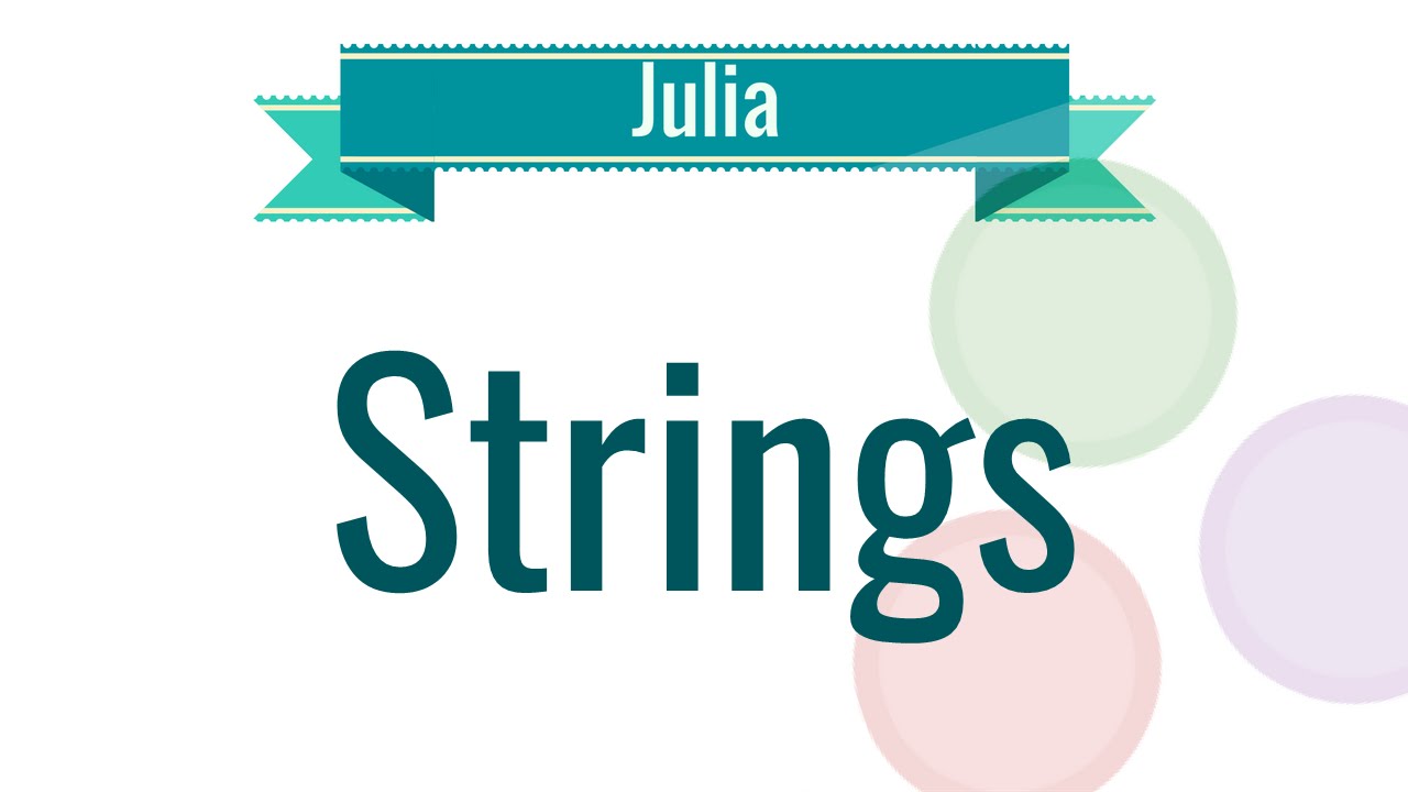Julia Tutorial - 4. Strings