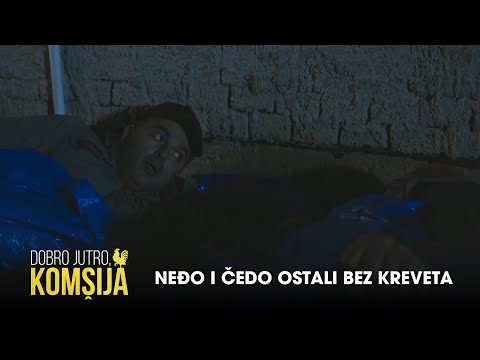 NEĐO I ČEDO OSTALI BEZ KREVETA - DOBRO JUTRO, KOMŠIJA (SEZONA 3)