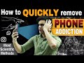 Fastest Method To Remove Phone Addiction मोबाइल की लत Practical Solutions