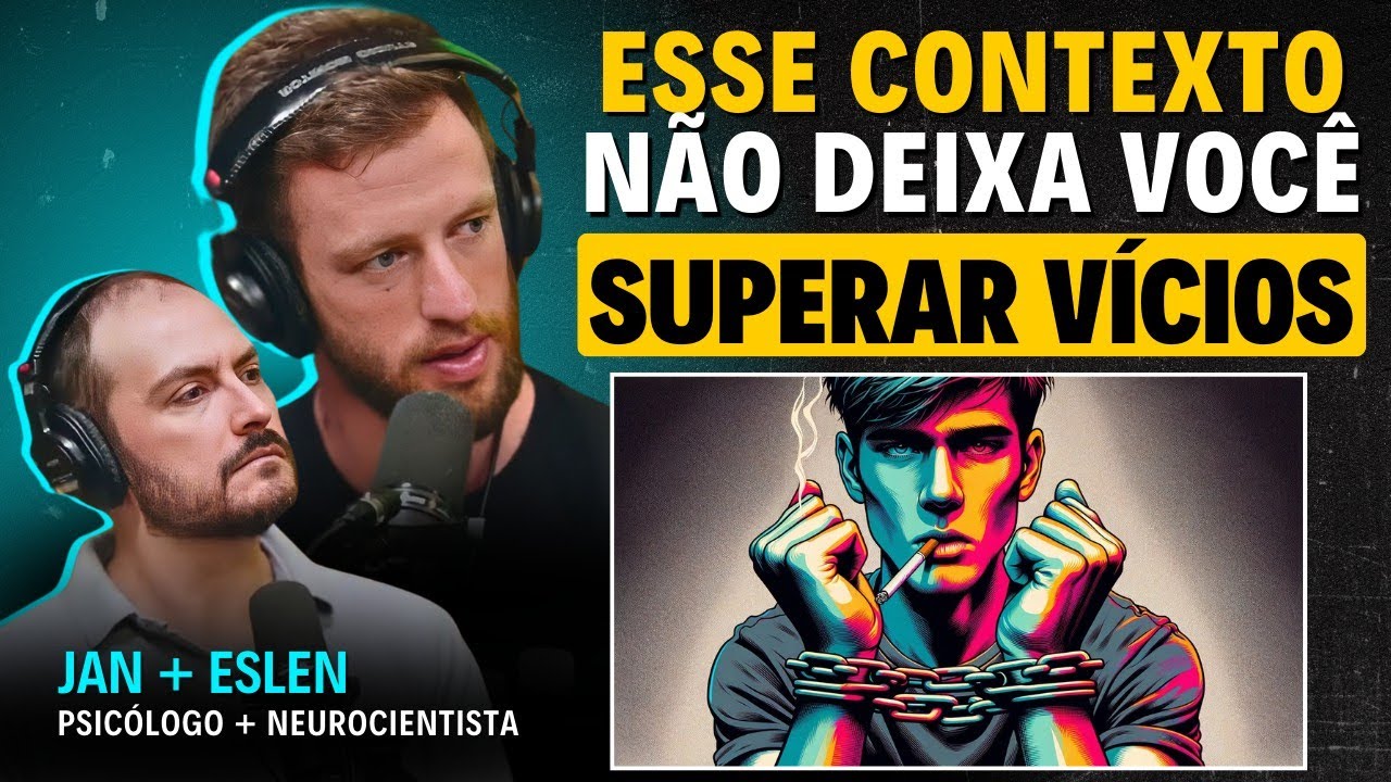 Como DESCONSTRUIR qualquer VÍCIO | Eslen Delanogare +Jan Leonardi