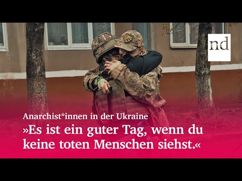 Anarchist*innen in der Ukraine: "Es ist ein guter Tag, wenn du keine toten Menschen sieht"