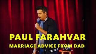 Comedian Paul Farahvar | Marriage Advice from Dad