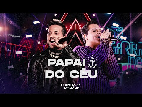 Leandro e Romário - PAPAI DO CÉU - DVD Tô Garrado