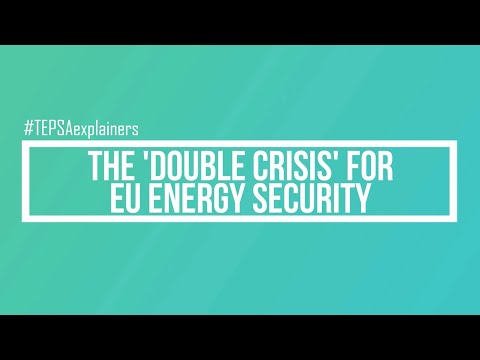 "The 'Double Crisis' for EU Energy Security" | TEPSA Explainers