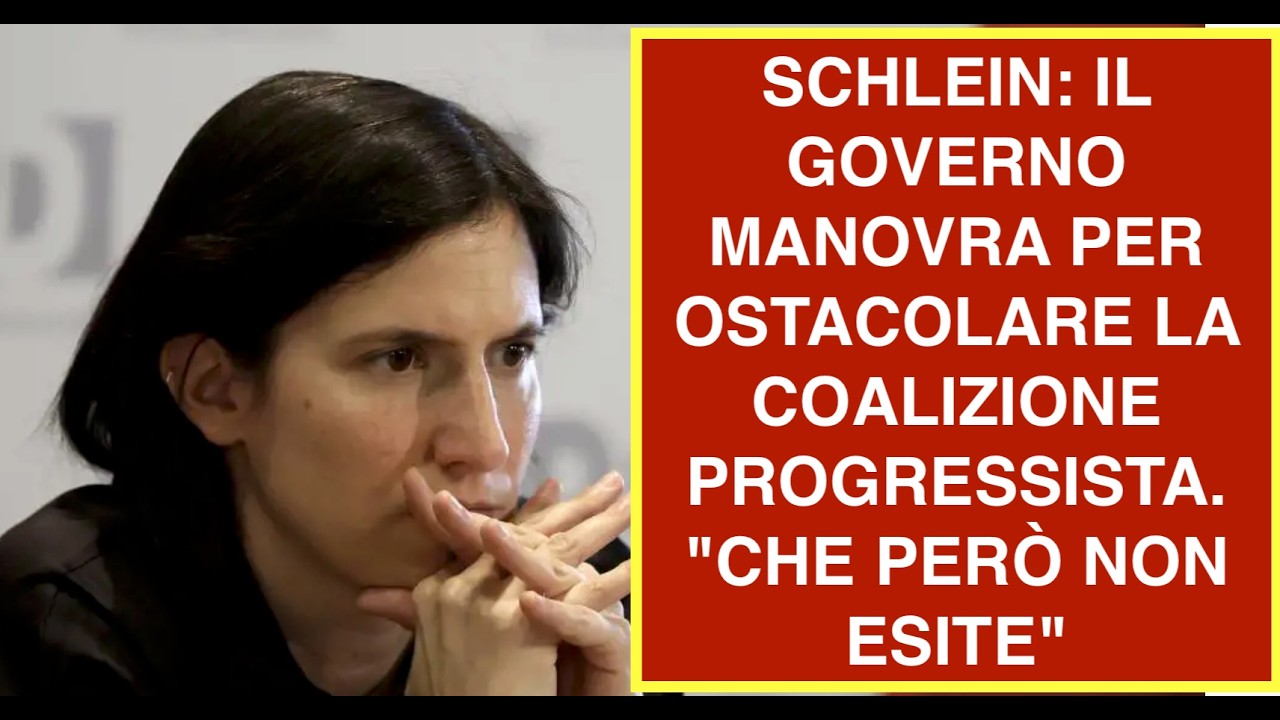 SCHLEIN: IL GOVERNO MANOVRA PER OSTACOLARE LA COALIZIONE PROGRESSISTA. "CHE PERÒ NON ESITE"