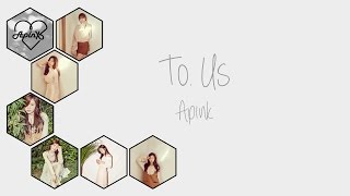 To. Us - Apink (에이핑크) [HAN/ROM/ENG COLOR CODED LYRICS]