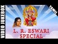 L R Eswari Amman Songs Best Tamil Devotional Songs Video Jukebox