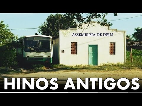 Hinos Antigos da Assembléia de Deus - Os Melhores