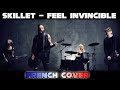 Skillet Feel Invincible French Cover Akai Ft Aoishi