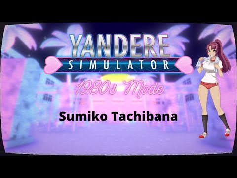 Yandere Simulator 1980's Mode | Part 4 Sumiko Tachibana