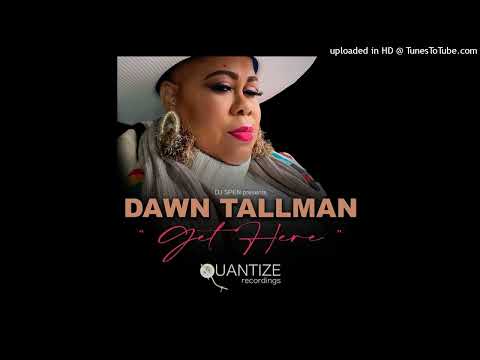 Get Here (DJ Spen, Gary Hudgins, & David Harness Vocal Mix) Feat. Dawn Tallman