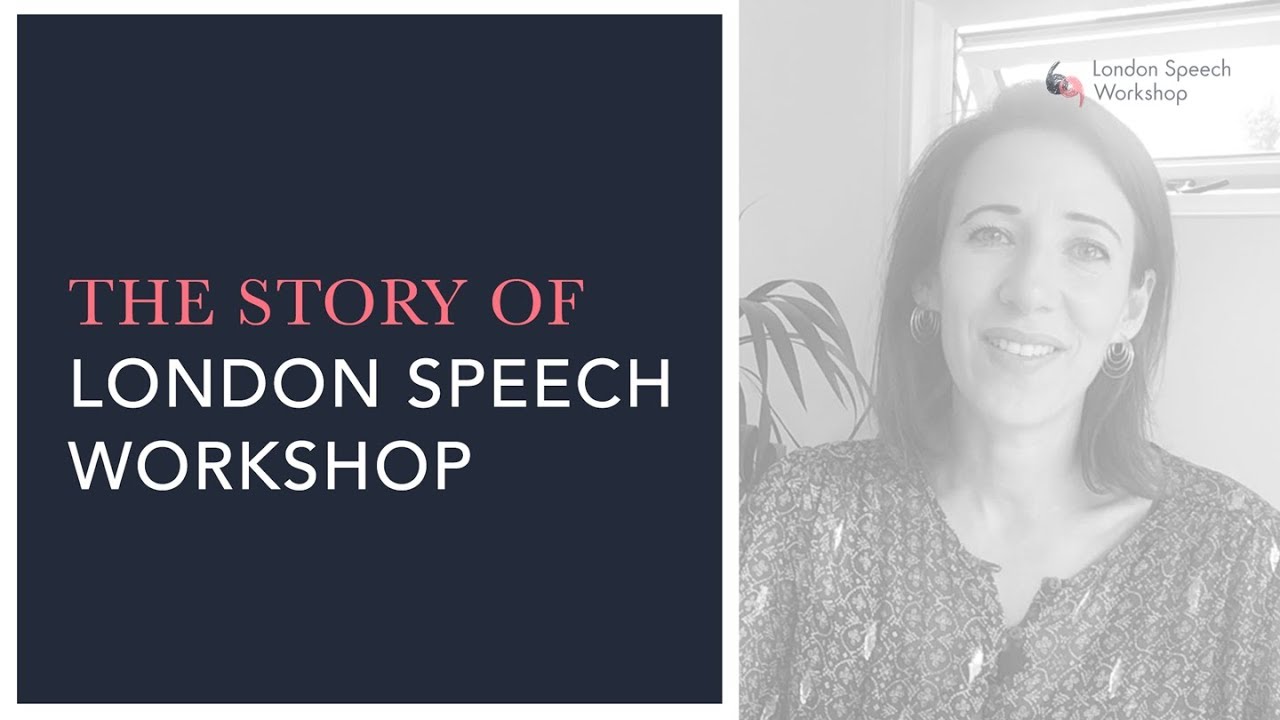 The Story of London Speech Workshop