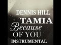 Because Of You Tamia instrumental by Dennis Hill