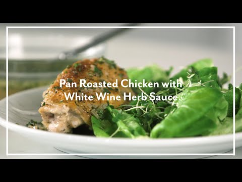 Pan Roasted Chicken with White Wine Herb Sauce | Sur La Table Recipes