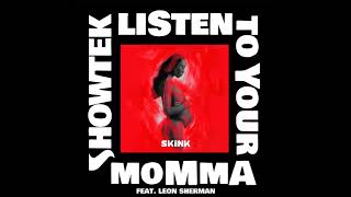 Showtek - Listen To Your Momma (Feat. Leon Sherman) (RADIO EDIT)