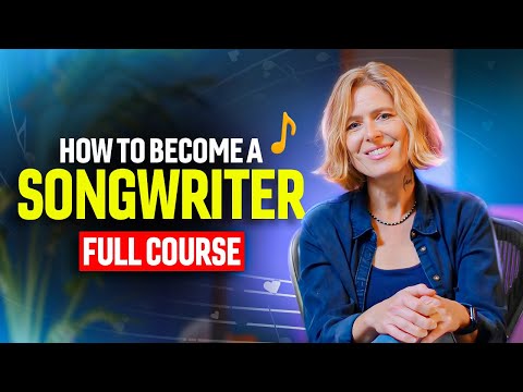 Becoming a Songwriter - Full Course